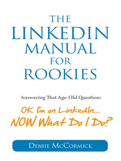 Title details for The LinkedIn Manual for Rookies by Debbie McCormick - Available